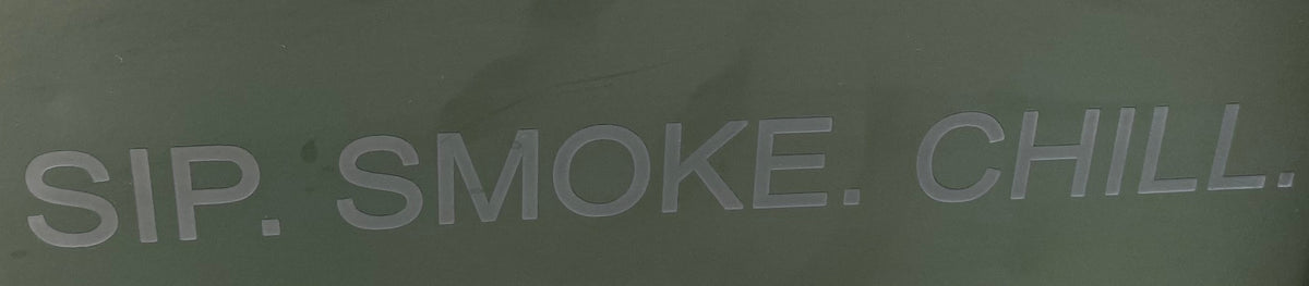 Sip Smoke Chill engraving on The Prairie Provision ammo can cigar humidor